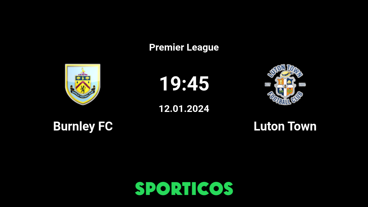 Luton Town vs Burnley Match Preview
