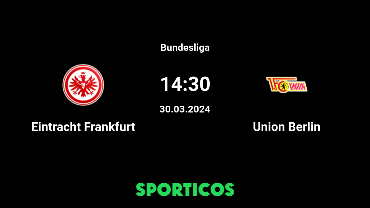▶️ Union Berlin vs Eintracht Frankfurt