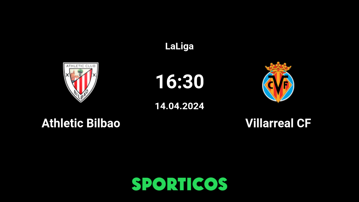 ▶️ Villarreal vs Athletic Bilbao