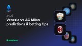 Venezia vs AC Milan predictions & betting tips
