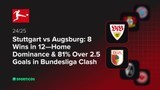 Stuttgart vs Augsburg: 8 Wins in 12—Home Dominance & 81% Over 2.5 Goals in Bundesliga Clash