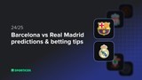 Barcelona vs Real Madrid predictions & betting tips