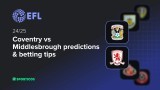 Coventry vs Middlesbrough predictions & betting tips