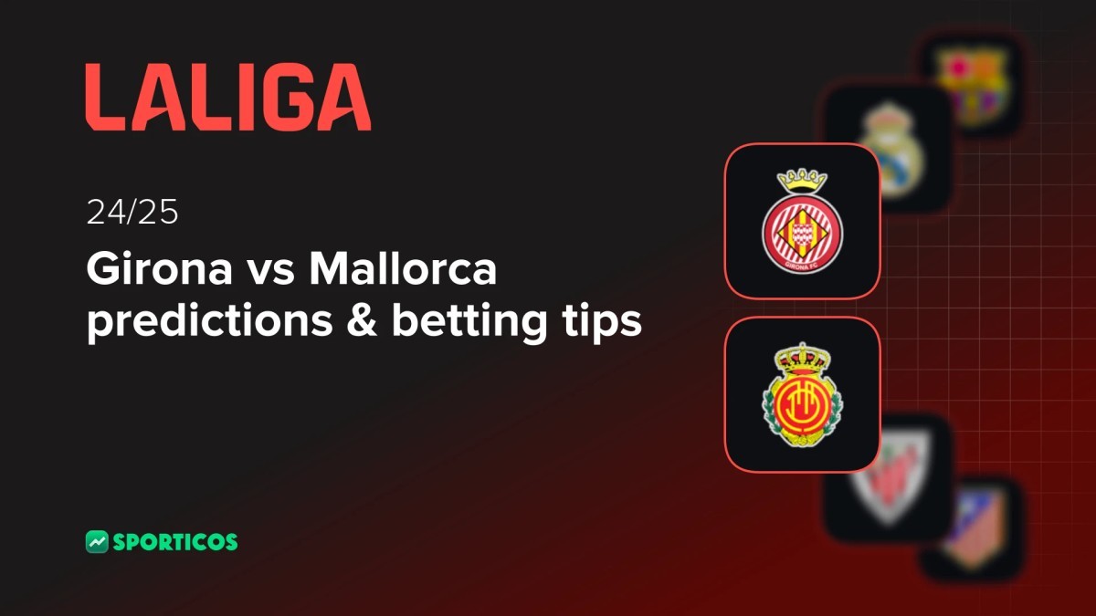 Girona vs Mallorca match prediction