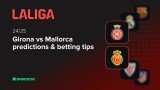 Girona vs Mallorca predictions & betting tips