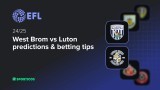 West Brom vs Luton predictions & betting tips