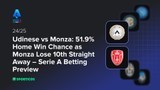 Udinese vs Monza: 51.9% Home Win Chance as Monza Lose 10th Straight Away – Serie A Betting Preview