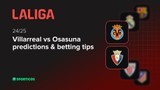 Villarreal vs Osasuna predictions & betting tips