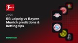 RB Leipzig vs Bayern Munich predictions & betting tips