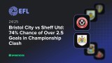 Bristol City vs Sheff Utd: 74% Chance of Over 2.5 Goals in Championship Clash