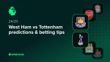 West Ham vs Tottenham predictions & betting tips