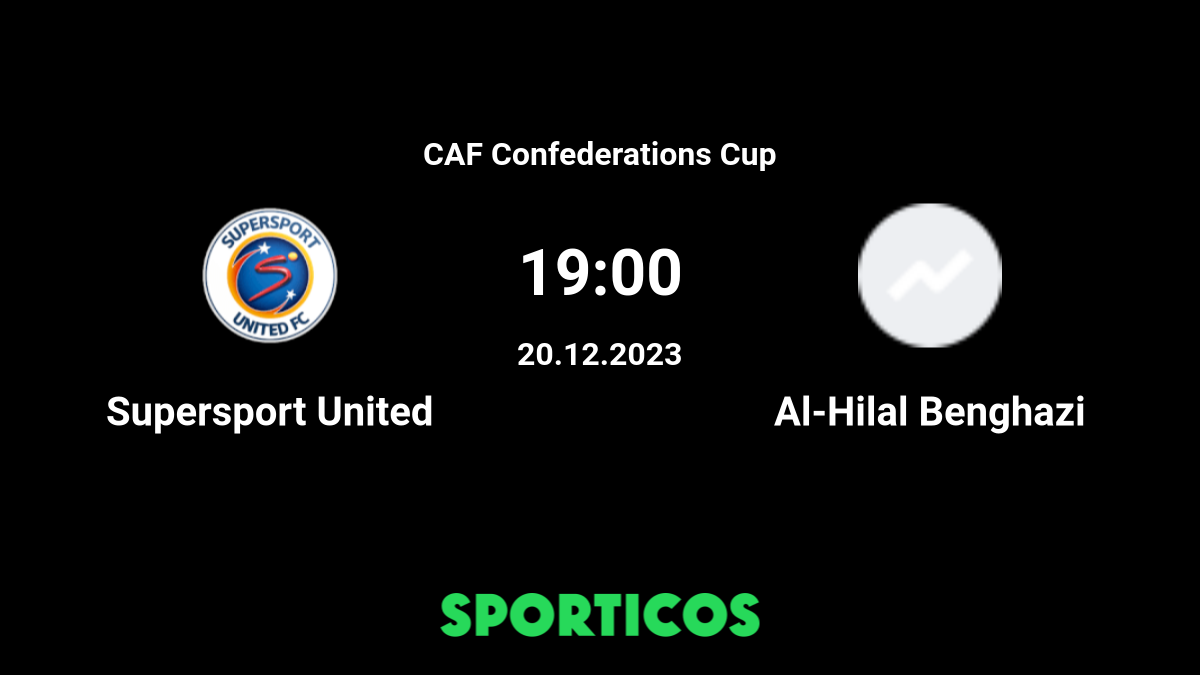 Supersport United vs Al Hilal Benghazi Live Stream on TV