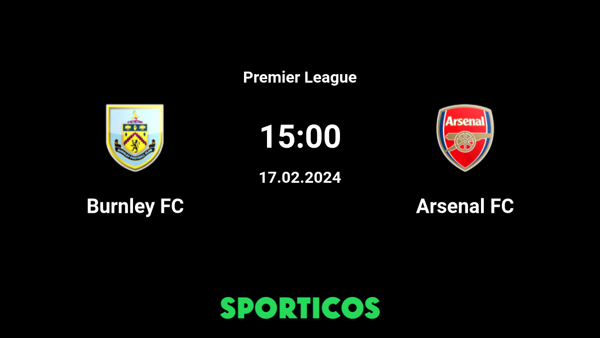 Arsenal vs Burnley Live: ARS vs BUR Kick off 8:30 PM IST