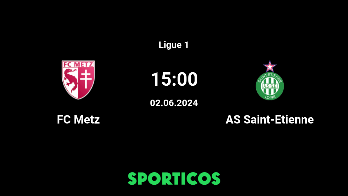 ▶️ AS Saint-Etienne vs Metz Live Stream & Prediction, H2H