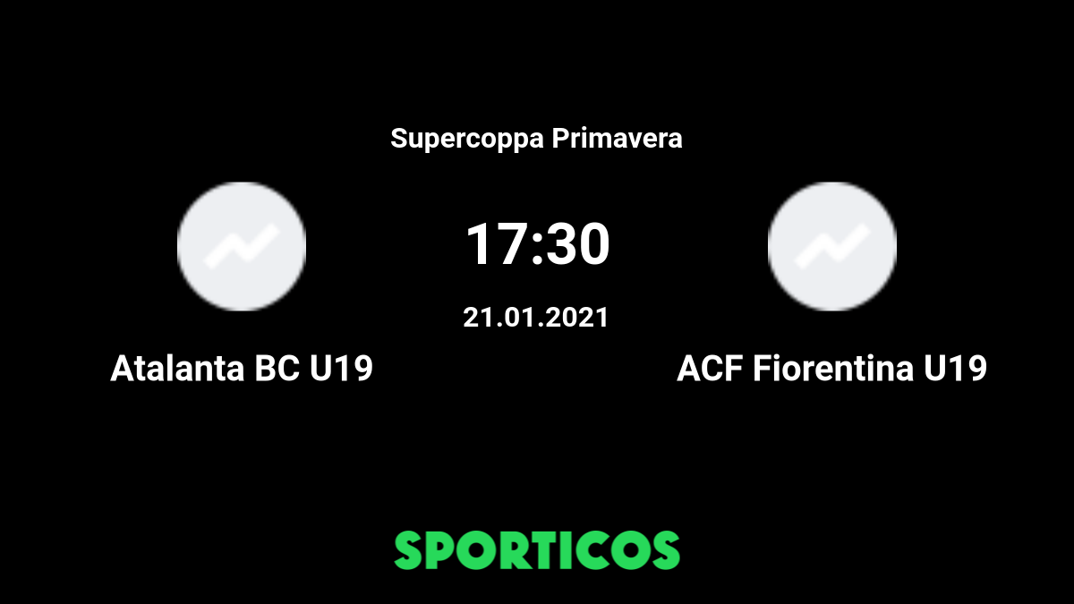 Atalanta BC U19 v ACF Fiorentina U19 - Primavera TIM Supercup - Read  Liverpool