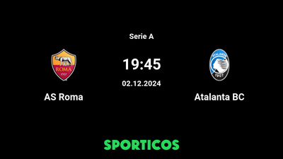 AS Roma vs Atalanta BC Start Time and Channel: How to Watch the Match Live on TV and Online