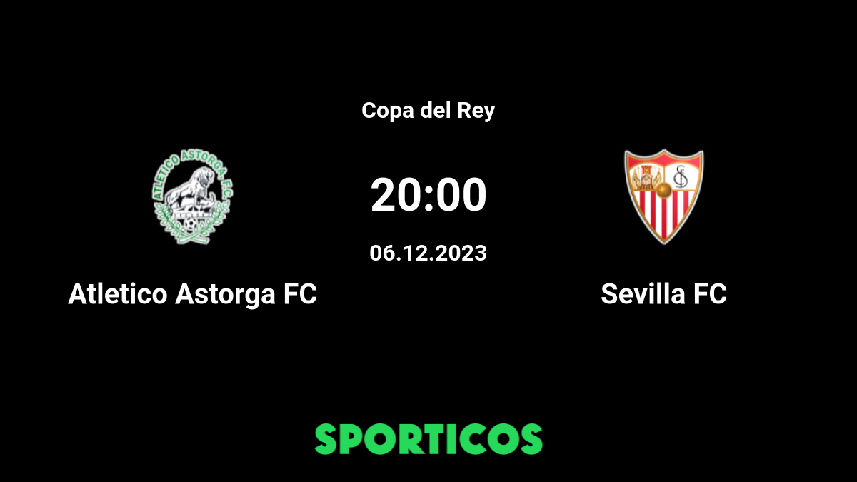 Atl astorga vs sevilla