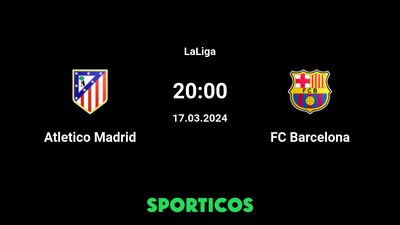 Atletico Madrid vs FC Barcelona Match Preview