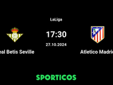 Real Betis Seville vs Atletico Madrid: How to Watch Live, What Time, and Which Channel