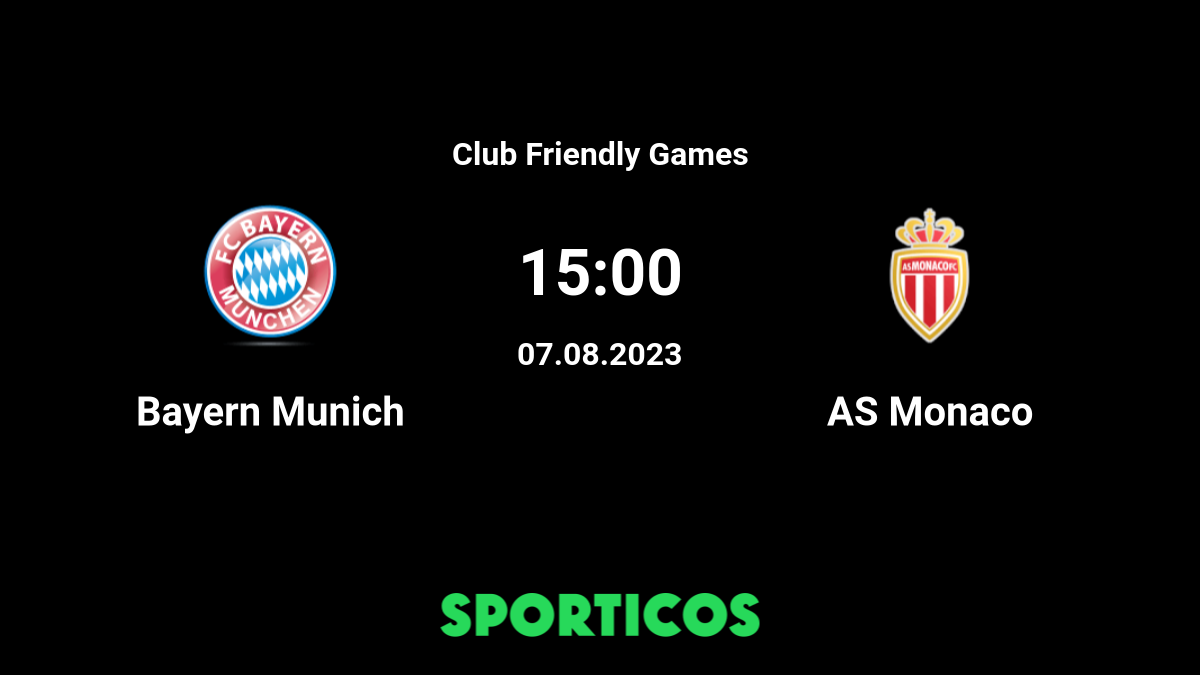 Bayern Munich vs Monaco, Club Friendly Games