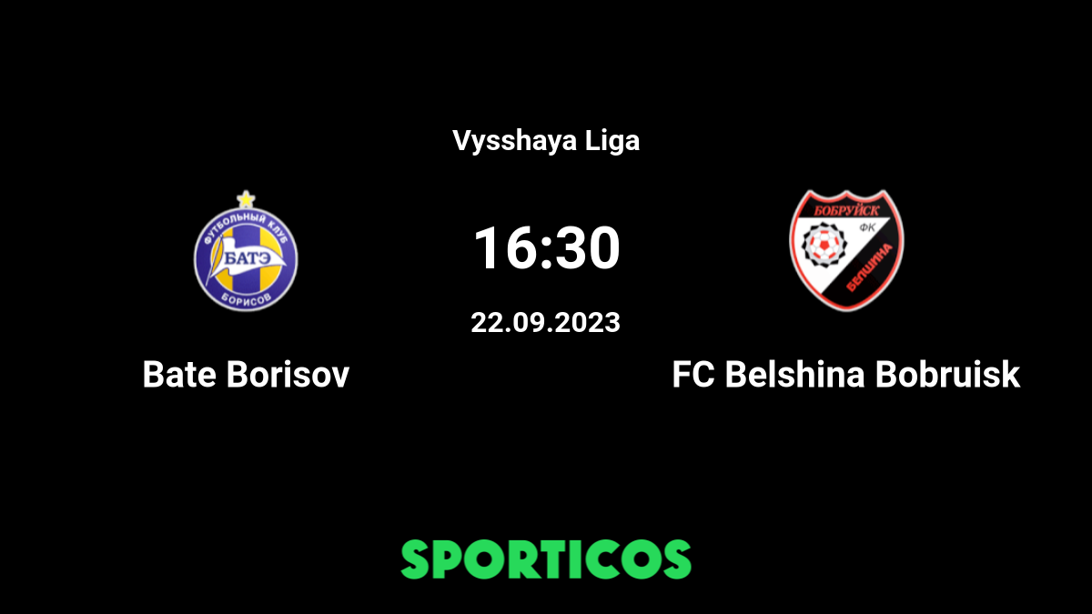 BATE Borisov vs Belshina Bobruisk Live Stream on TV