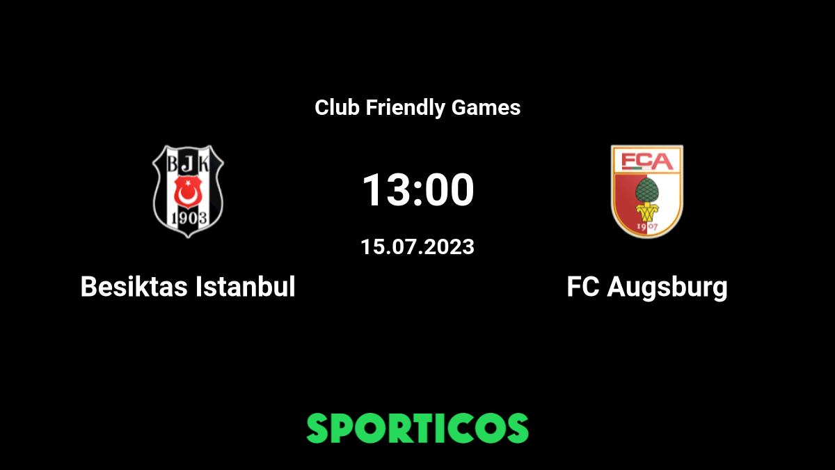 Beşiktaş J.K. vs. FC Augsburg, 2023-24 Preseason Friendly