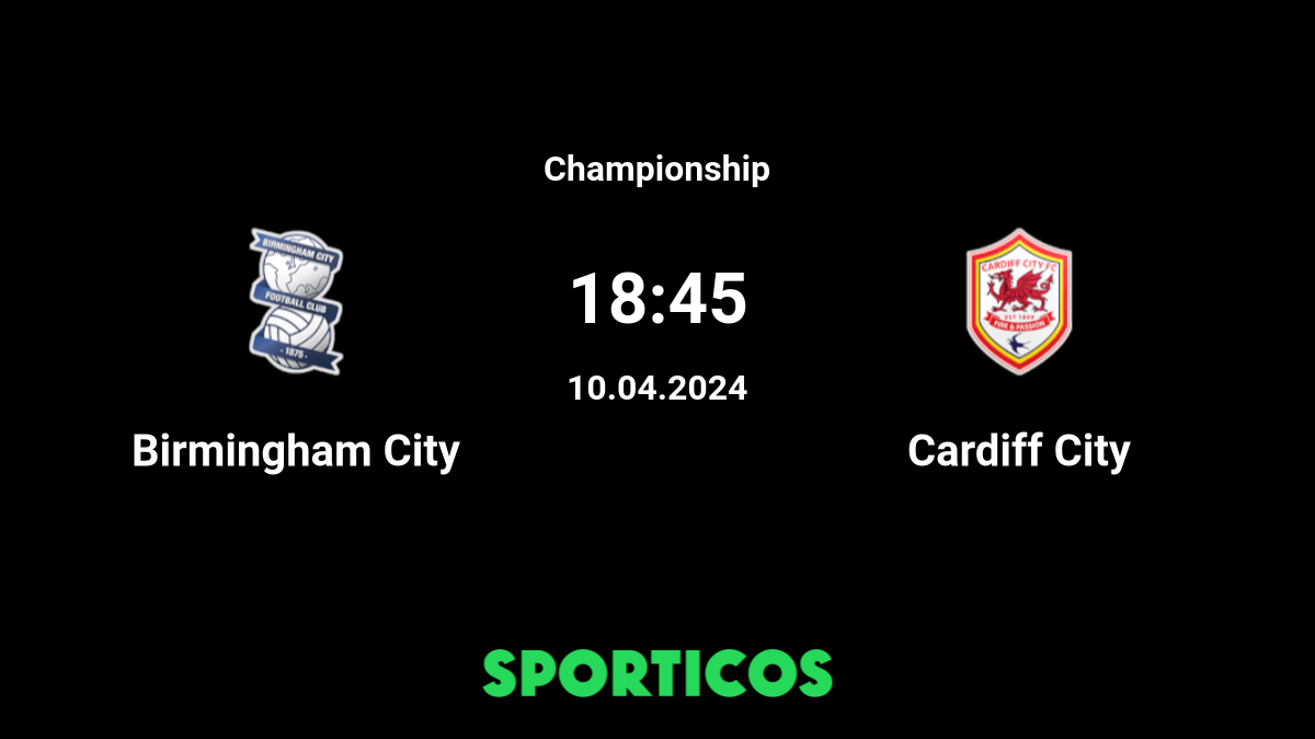 Cardiff City - Birmingham » Live Score and Streams + Odds and Stats