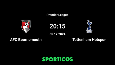 AFC Bournemouth vs Tottenham Hotspur Live on TV: Channel, Schedule, and How to Follow the Action