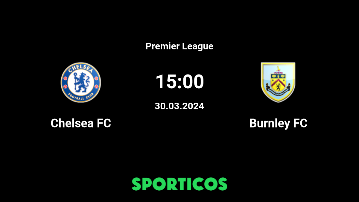 Chelsea vs Burnley Live Stream on TV Prediction H2H 30