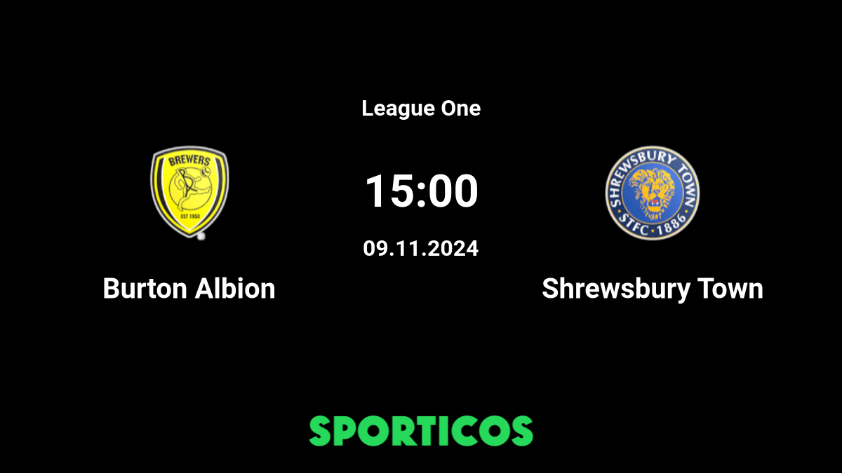 Burton Albion vs Shrewsbury Live Stream on TV Prediction