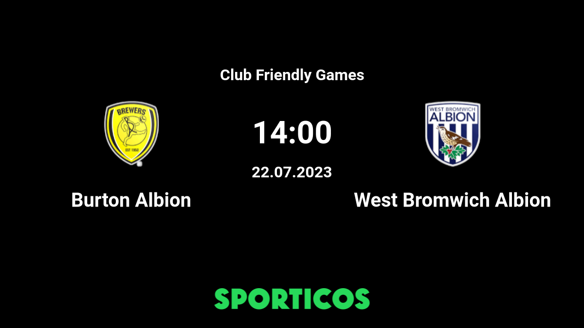 Burton Albion vs West Brom Live Stream on TV Prediction