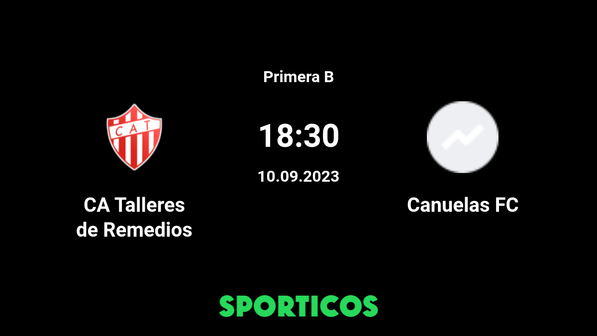 Talleres de Remedios de Escalada vs Canuelas FC: Live Score, Stream and H2H  results 9/10/2023. Preview match Talleres de Remedios de Escalada vs Canuelas  FC, team, start time.