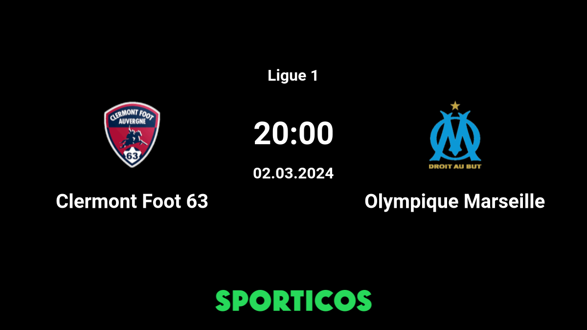 ▶️ Clermont Foot vs Marseille Live Stream & Prediction, H2H