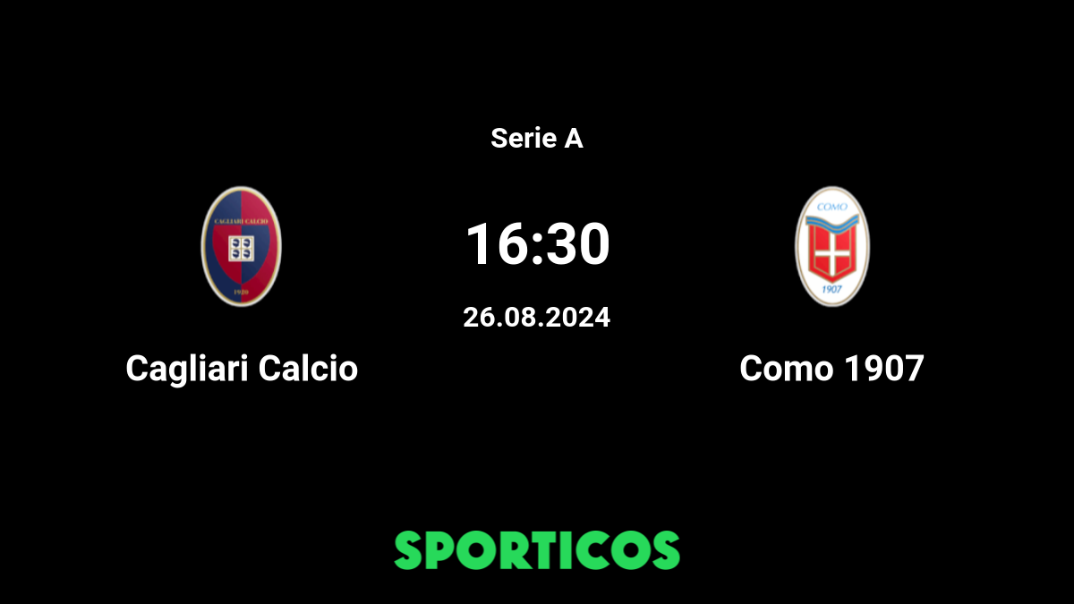 Cagliari vs Como 1907: Live Score, Stream and H2H results 8/2/2023. Preview  match Cagliari vs Como 1907, team, start time.