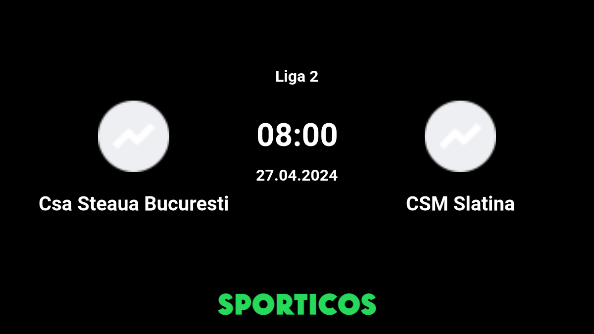 ▶️ CSA Steaua Bucuresti vs CSM Slatina Live Stream & Prediction, H2H