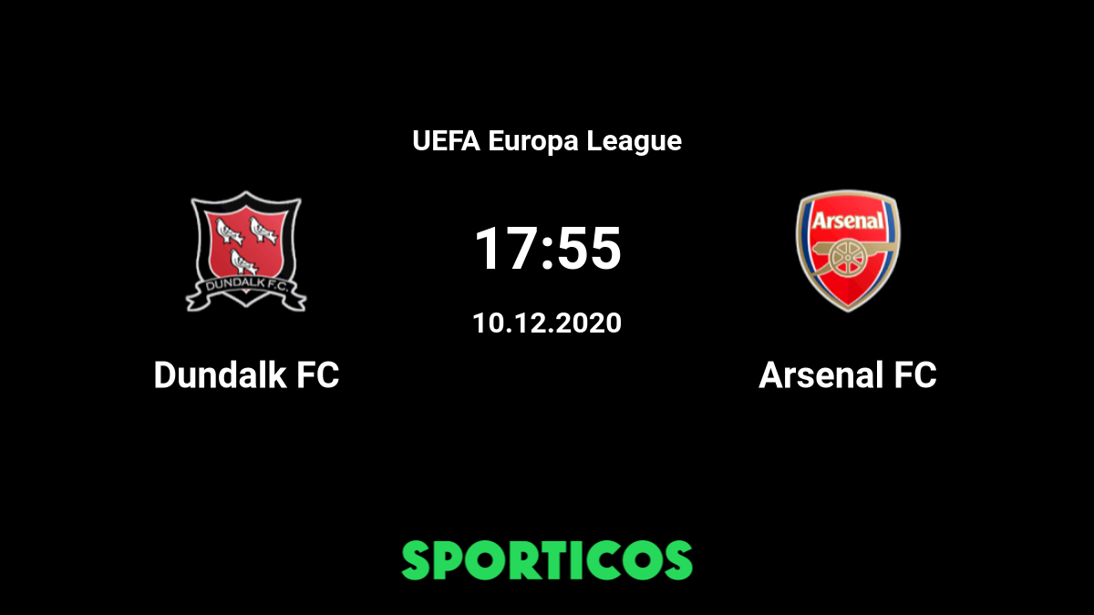 Dundalk vs Arsenal Live Stream on TV Prediction H2H