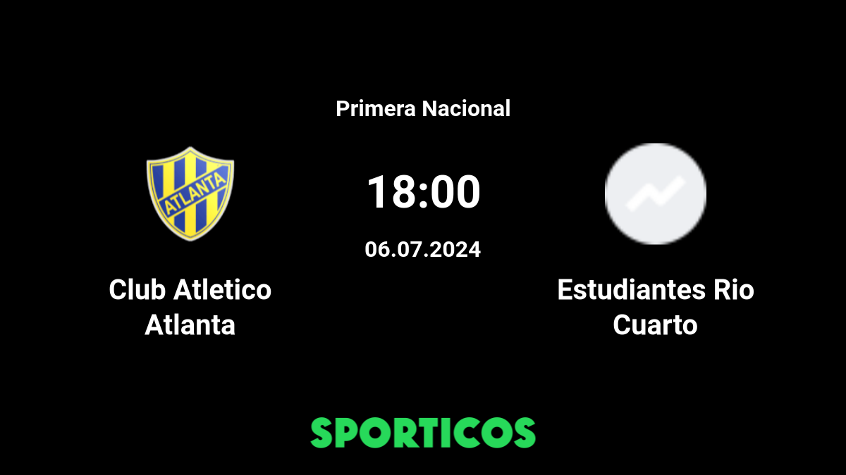 ▶️ CA Atlanta vs Estudiantes Rio Cuarto Live Stream & Prediction