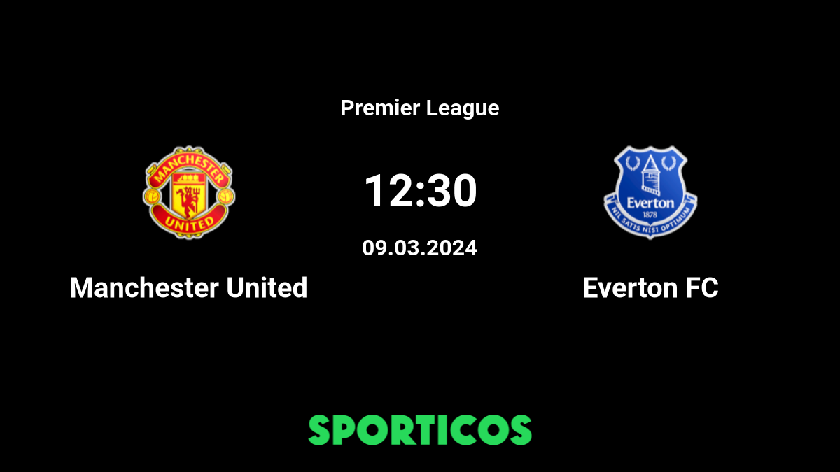 ▶️ Everton vs Man Utd Live Stream and Prediction, H2H