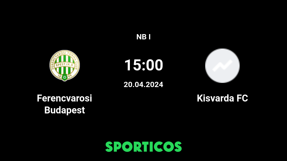 Ferencvarosi TC vs Kisvarda FC Prediction, Odds & Betting Tips 09
