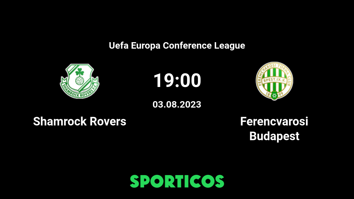 Shamrock Rovers x Ferencváros palpites, dicas e prognóstico - 25/08