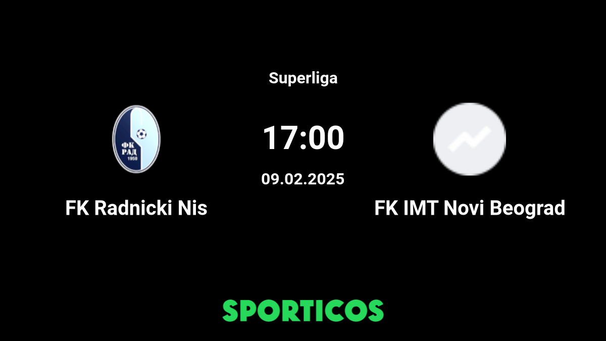 Radnicki Nis vs FK IMT Beograd - live score, predicted lineups and H2H  stats.