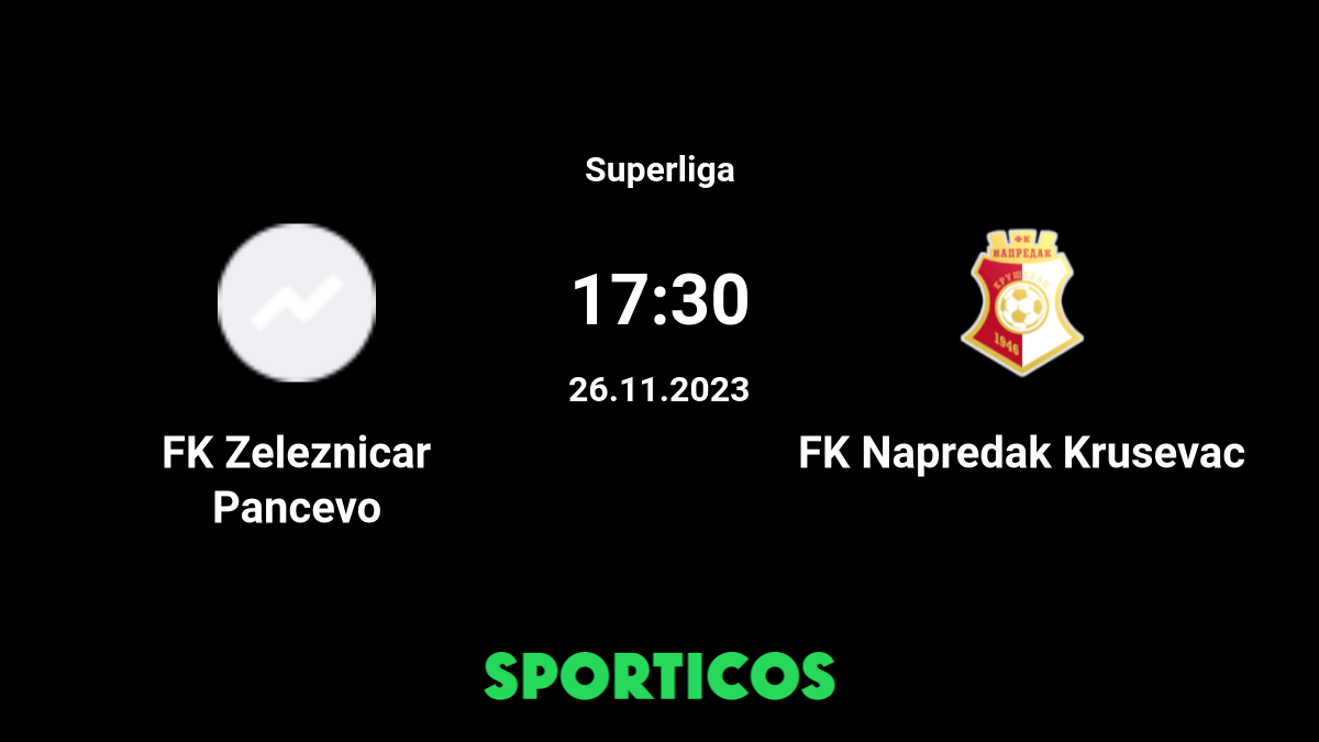 Zeleznicar Pancevo vs Napredak - live score, predicted lineups and H2H  stats.