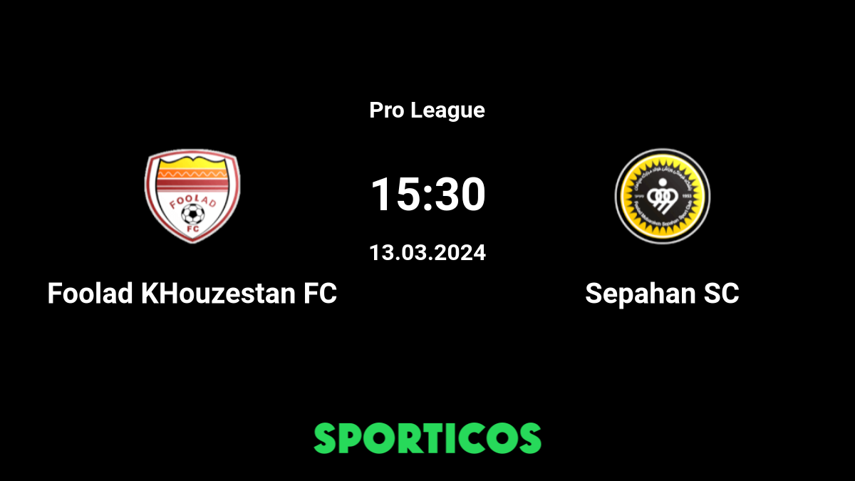 ▶️ Sepahan vs Foolad Khuzestan Live Stream & on TV, Prediction, H2H