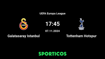 Galatasaray Istanbul vs Tottenham Hotspur Live on TV: Channel, Schedule, and How to Follow the Action