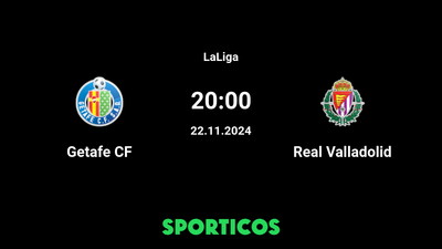 Watch Getafe CF vs Real Valladolid Live: Channel, Time, and How to Follow the Match