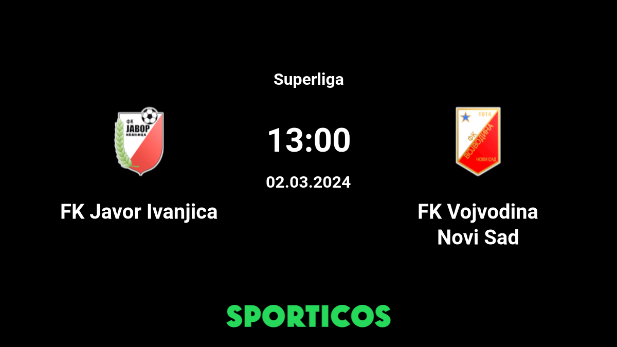 Vojvodina vs Javor Livescore and Live Video - Serbia Super Liga