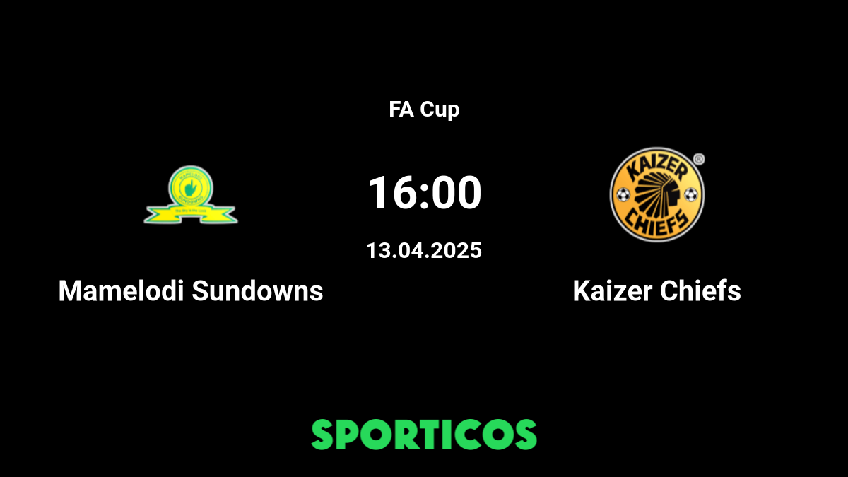 Kaizer Chiefs vs Mamelodi Sundowns Preview: Kick-off time, TV