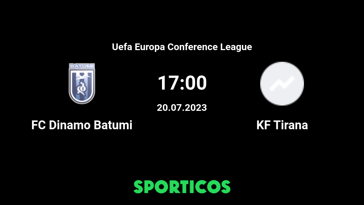 Dinamo Batumi vs KF Tirana (20/07/2023) UEFA Europa Conference