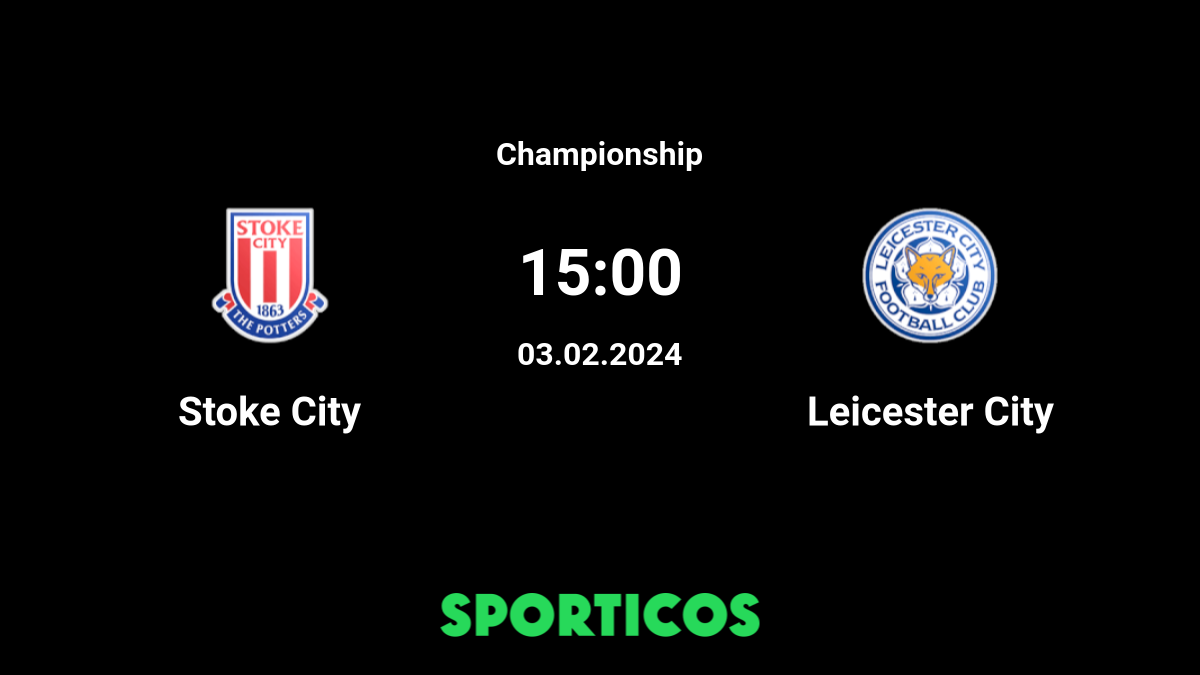 ▶️ Leicester vs Stoke Live Stream and Prediction, H2H