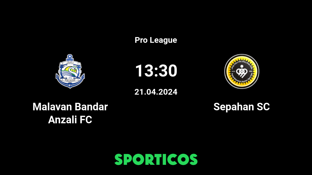 Foolad Mobarakeh Sepahan vs Malavan Bandar Anzali 2/11/2023 13:00 Futebol  eventos e resultados